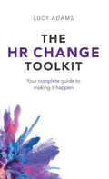 The HR Change Toolkit: Your complete guide to making it happen - Hardcover