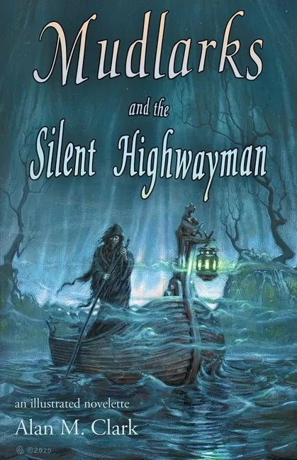 Mudlarks and the Silent Highwayman: an illustrated novelette - Paperback