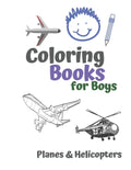 Coloring Books for Boys Planes & Helicopters: Awesome Cool Planes & Helicopters Coloring Book For Boys Aged 6-12 - Paperback