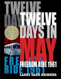 Twelve Days in May: Freedom Ride 1961 - Hardcover
