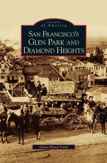 San Francisco's Glen Park and Diamond Heights - Hardcover