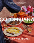 Colombiana: A Rediscovery of Recipes and Rituals from the Soul of Colombia - Hardcover