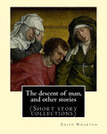 The descent of man, and other stories, By Edith Wharton (Short story collections) - Paperback