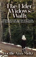 The Elder Widow's Walk: A Personal Inner Journey and Guide for Bereaved Widows 65 and Beyond - Paperback