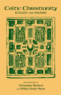 Celtic Christianity: Ecology and Holiness: An Anthology - Paperback