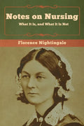 Notes on Nursing: What It Is, and What It Is Not - Paperback