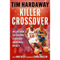 Killer Crossover: My Life from the Chicago Streets to Basketball Royalty - Hardcover
