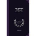 The Complete Arithmetic: Oral and Written, Part 1 - Hardcover