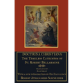 Doctrina Christiana: The Timeless Catechism of St. Robert Bellarmine - Paperback