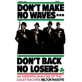 Don't Make No Waves...Don't Back No Losers: An Insiders' Analysis of the Daley Machine - Paperback