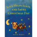 Jesus Helps Santa and Saves Christmas Day - Hardcover
