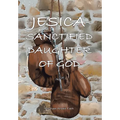 Jesica: Sanctified Daughter of God - Hardcover