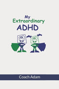 My Extraordinary ADHD - Paperback