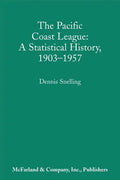 The Pacific Coast League: A Statistical History, 1903-1957 - Paperback