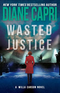 Wasted Justice: A Judge Willa Carson Mystery - Paperback