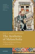 The Aesthetics of Melancholia: Medical and Spiritual Diseases in Medieval Iberia - Hardcover