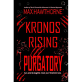Kronos Rising: PURGATORY (a Fast-Paced Sci-Fi Suspense Thriller): Book 6 in the Kronos Rising Series - Paperback