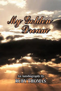 My Golden Dream: An Autobiography by Ruby Thomas - Paperback