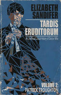TARDIS Eruditorum - An Unauthorized Critical History of Doctor Who Volume 2: Pat - Paperback
