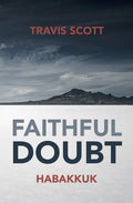 Faithful Doubt: Habakkuk - Paperback