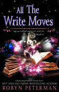 All The Write Moves: A Paranormal Women's Fiction Novel: My So-Called Mystical Midlife Book Three - Paperback