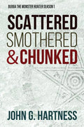 Scattered, Smothered, & Chunked: Bubba the Monster Hunter Season 1 - Paperback
