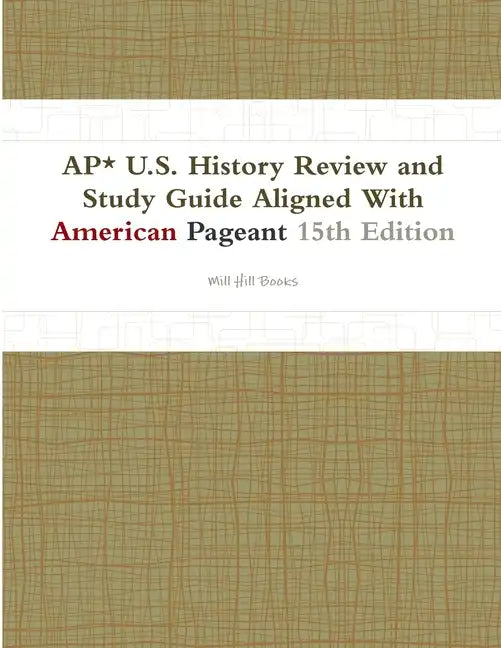 AP* U.S. History Review and Study Guide Aligned With American Pageant 15th Edition - Paperback