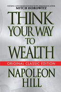Think Your Way to Wealth (Original Classic Editon) - Paperback