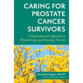 Caring for Prostate Cancer Survivors: A Biopsychosocial Approach in Physiotherapy and Oncology Practice - Paperback