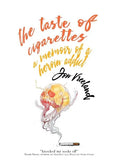 The Taste of Cigarettes: A Memoir of a Heroin Addict - Paperback