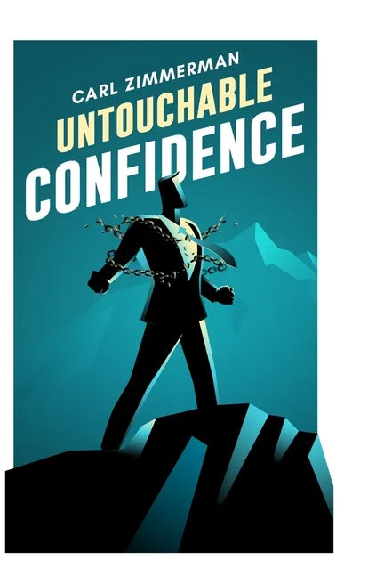 Untouchable Confidence: 100% Proven Methods to Overcome Anxiety, Thrive in Your Relationships, Conquer Panic, Rapid Relief from Toxic Stress, - Paperback