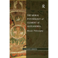 The Moral Psychology of Clement of Alexandria: Mosaic Philosophy - Paperback