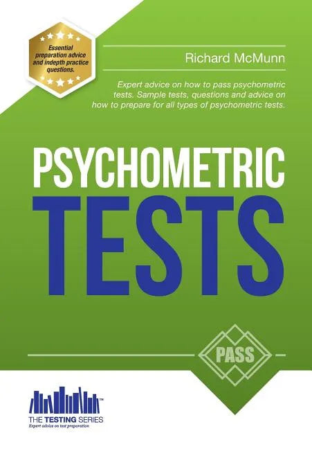 Psychometric Tests: The complete comprehensive workbook containing over 340 pages of questions and answers on how to pass psychometric tests and passi - Paperback