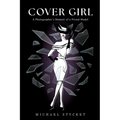 Cover Girl: A Photographer's Memoir of a Prized Model - Paperback