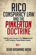 RICO Conspiracy Law and the Pinkerton Doctrine: Judicially Fusing Symmetry Of The Pinkerton Doctrine to RICO Conspiracy Through Mediate Causation - Paperback