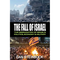 The Fall of Israel: The Degradation of Israel's Politics, Economy & Military - Paperback