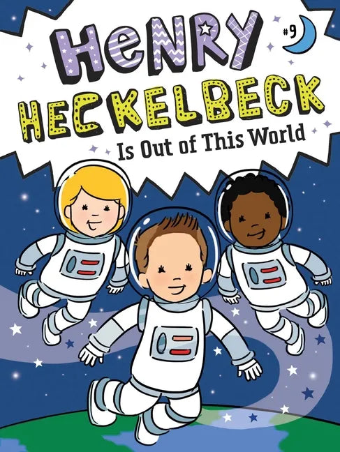 Henry Heckelbeck Is Out of This World - Hardcover