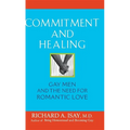 Commitment and Healing: Gay Men and the Need for Romantic Love - Hardcover