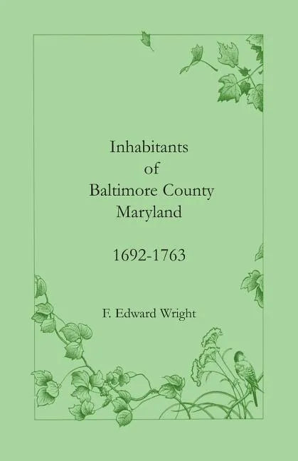 Inhabitants of Baltimore County, Maryland, 1692-1763 - Paperback