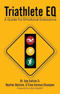 Triathlete Eq: A Guide for Emotional Endurance - Paperback