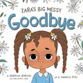 Zara's Big Messy Goodbye - Hardcover