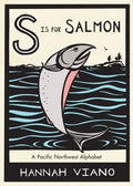 S Is for Salmon: A Pacific Northwest Alphabet - Hardcover