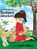 Audrey and Lucy's Backyard Adventure - Hardcover