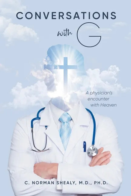 Conversations with G: A Physician's Encounter with Heaven - Paperback