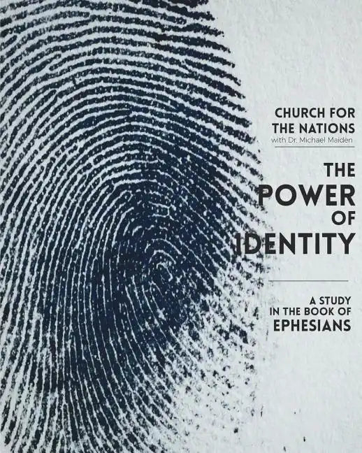 The Power of Identity: a Study in the book of Ephesians - Paperback
