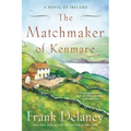 The Matchmaker of Kenmare: A Novel of Ireland - Paperback
