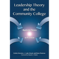 Leadership Theory and the Community College: Applying Theory to Practice - Paperback