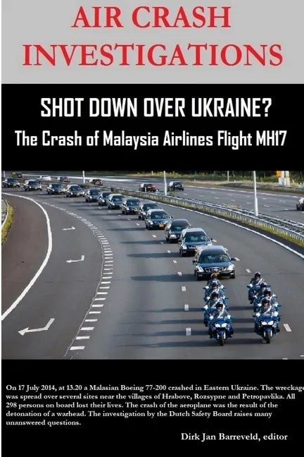 AIR CRASH INVESTIGATIONS - SHOT DOWN OVER UKRAINE? - The Crash of Malaysia Airlines Flight MH17 - Paperback