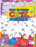 How to Draw Cute Animals: Easy Step by Step Drawing for Kids - 30 Pretty Animals in 5 Simple Steps - Paperback