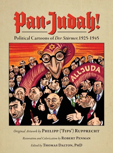 Pan-Judah!: Political Cartoons of "Der Stürmer," 1925-1945 - Hardcover